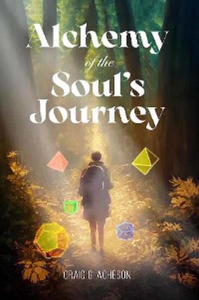 Alchemy of the Soul’s Journey
