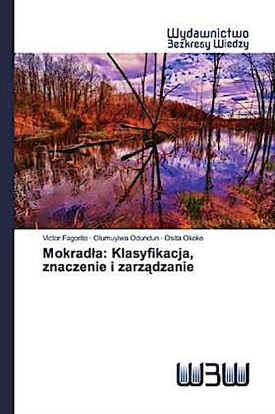 Mokrad¿a: Klasyfikacja, znaczenie i zarz¿dzanie