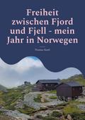 Freiheit zwischen Fjord und Fjell - mein Jahr in N