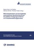 Mehrzieloptimierte und durchgängig automatisierte Bauteilentwicklung für Additive Fertigungsverfahren im Produktentstehungsprozess