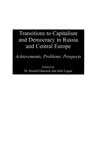 Transitions to Capitalism and Democracy in Russia and Central Europe
