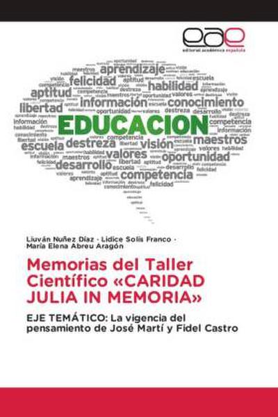 Memorias del Taller Científico ’CARIDAD JULIA IN MEMORIA’