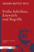Frühe Schriften, Entwürfe und Begriffe