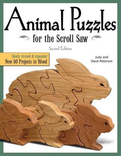 Animal Puzzles for the Scroll Saw, Second Edition: Newly Revised & Expanded, Now 50 Projects in Wood