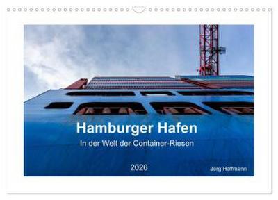 Hamburger Hafen - In der Welt der Container-Riesen (Wandkalender 2026 DIN A3 quer), CALVENDO Monatskalender