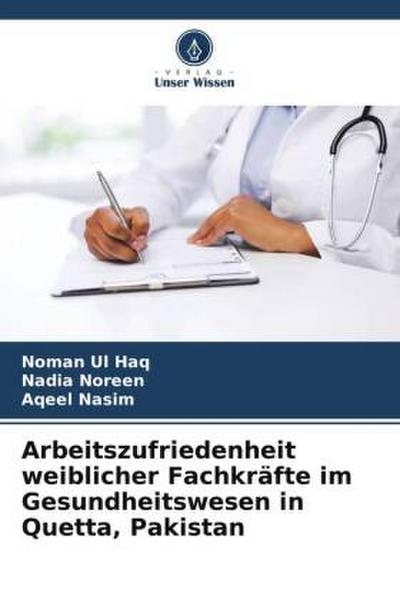 Arbeitszufriedenheit weiblicher Fachkräfte im Gesundheitswesen in Quetta, Pakistan