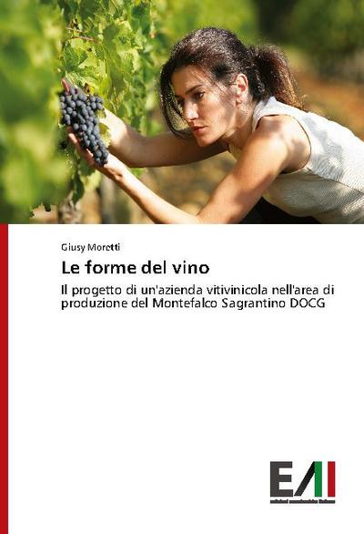 Le forme del vino: Il progetto di un’azienda vitivinicola nell’area di produzione del Montefalco Sagrantino DOCG