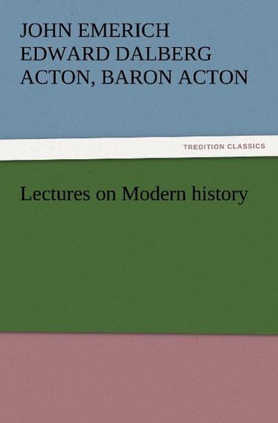 Lectures on Modern history