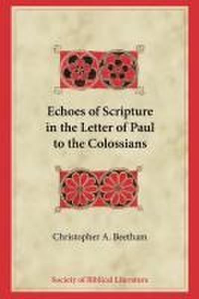 Echoes of Scripture in the Letter of Paul to the Colossians