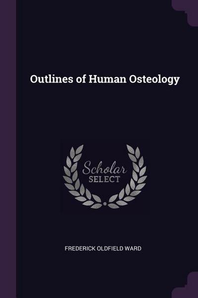 OUTLINES OF HUMAN OSTEOLOGY