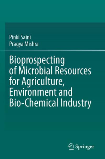 Bioprospecting of Microbial Resources for Agriculture, Environment and Bio-chemical Industry