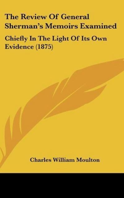 The Review Of General Sherman’s Memoirs Examined