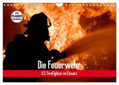 Die Feuerwehr. U.S. Firefighter im Einsatz (Wandkalender 2026 DIN A4 quer), CALVENDO Monatskalender
