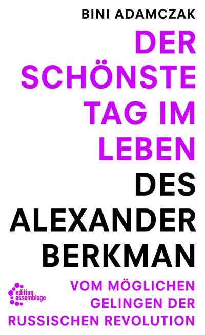 Der schönste Tag im Leben des Alexander Berkman