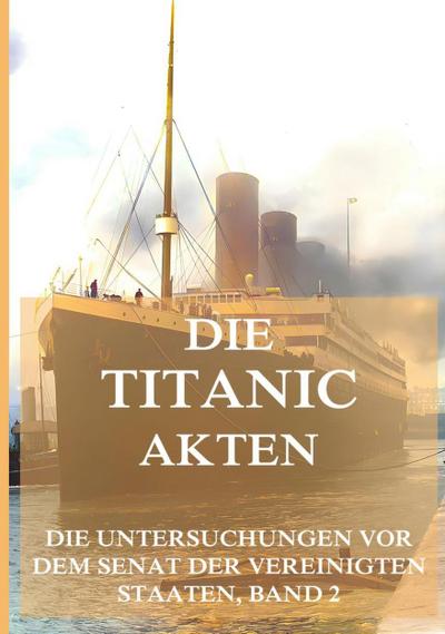 Die Titanic-Akten