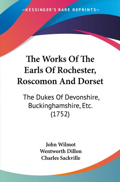 The Works Of The Earls Of Rochester, Roscomon And Dorset