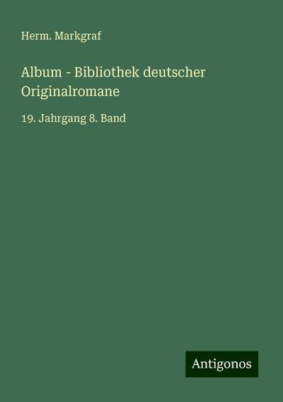 Markgraf, H: Album - Bibliothek deutscher Originalromane