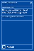 Neues europäisches Kauf- und Digitalvertragsrecht: Herausforderungen für die notarielle Praxis (Schriften zum Notarrecht)