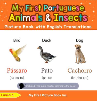My First Portuguese Animals & Insects Picture Book with English Translations (Teach & Learn Basic Portuguese words for Children, #2)