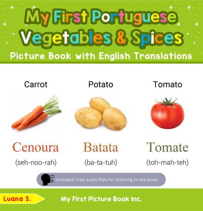 My First Portuguese Vegetables & Spices Picture Book with English Translations (Teach & Learn Basic Portuguese words for Children, #4)