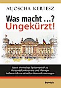 Was macht ...? Ungekürzt!
