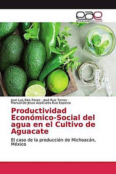 Productividad Económico-Social del agua en el Cultivo de Aguacate