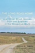 The Long Road Home and Other Short Stories from the Silences in the Gospel of Mark