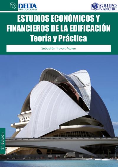 Estudios Económicos Y Financieros De La Edificación: Teoría Y Práctica