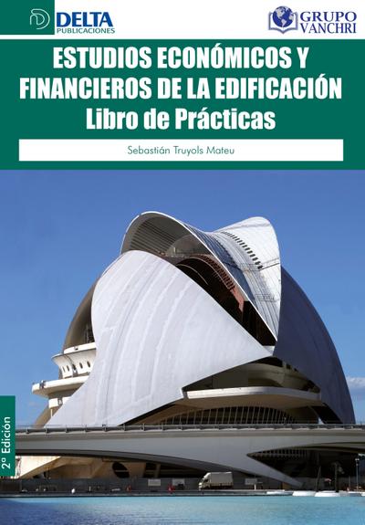 Estudios Económicos Y Financieros De La Edificación: Libro De Práctica