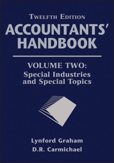 Accountants’ Handbook, Volume Two, Special Industries and Special Topics