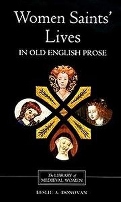 Women Saints’ Lives in Old English Prose