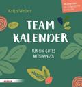 Immerwährender Teamkalender. Für ein gutes Miteinander