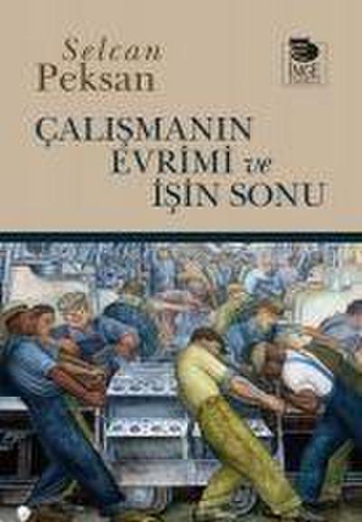 Calismanin Evrimi ve Isin Sonu