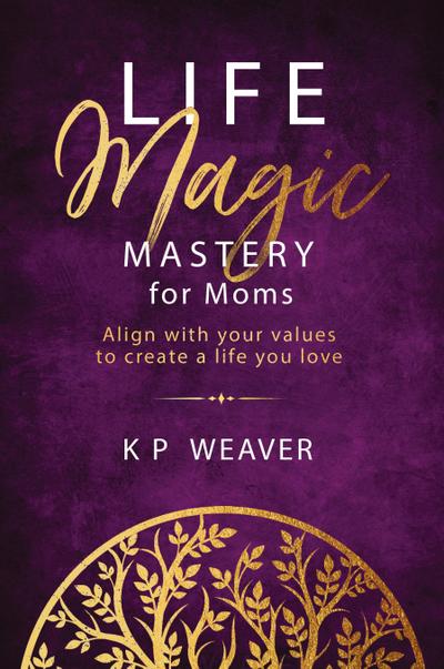 Life Magic Mastery for Moms