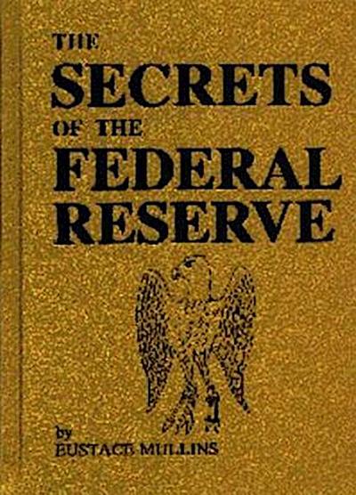 The Secrets of the Federal Reserve