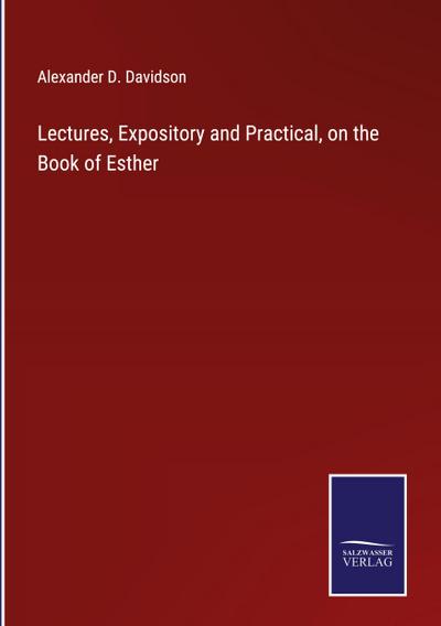 Lectures, Expository and Practical, on the Book of Esther