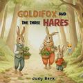 Goldifox and the Three Hares