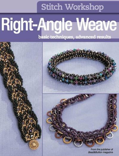 Bead & Button Magazine: Stitch Workshop: Right-Angle Weave