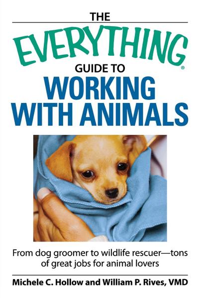 The Everything Guide to Working with Animals