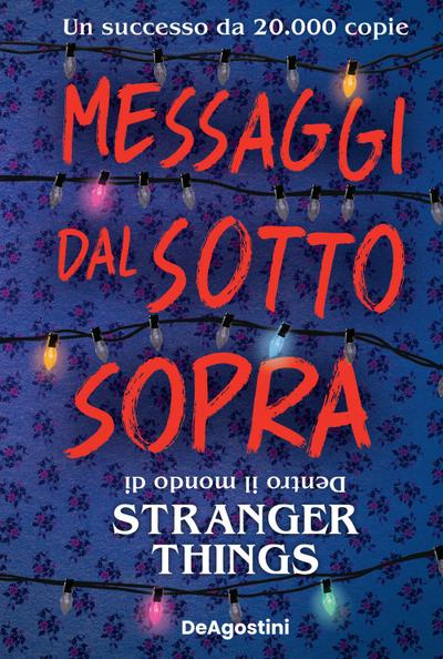 Messaggi dal sotto sopra. Dentro il mondo di Stranger Things