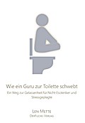 Wie ein Guru zur Toilette schwebt