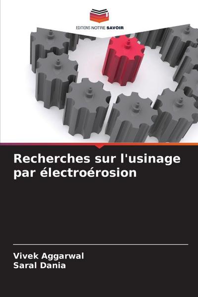 Recherches sur l’usinage par électroérosion