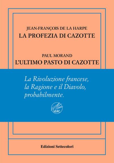 La profezia di Cazotte-L’ultimo pasto di Cazotte. Ediz. numerata
