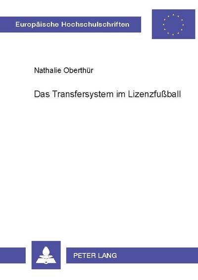 Das Transfersystem im Lizenzfußball