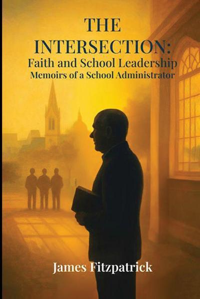 The Intersection of Faith and School Leadership