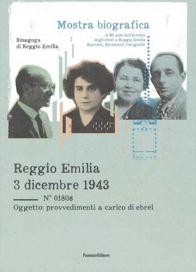 Reggio Emilia 3 dicembre 1943. Mostra bibliografica a ottant’anni dall’arresto degli ebrei a Reggio Emilia. Racconti, documenti, fotografie