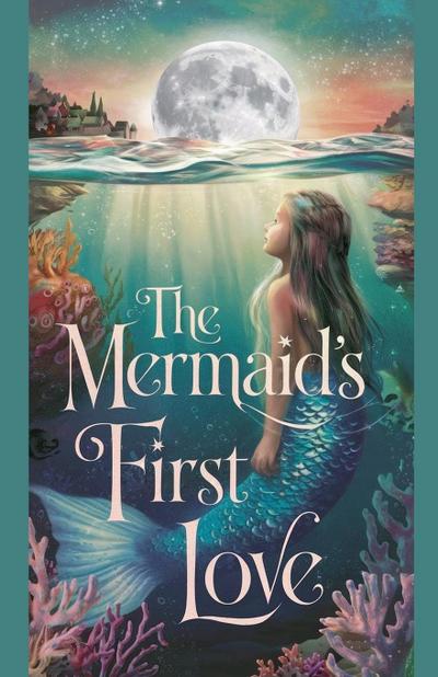 The Mermaid’s First Love