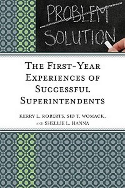 The First-Year Experiences of Successful Superintendents