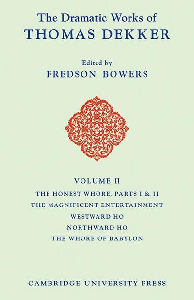 The Dramatic Works of Thomas Dekker