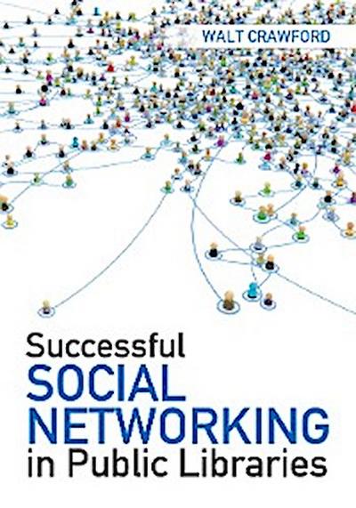 Successful Social Networking in Public Libraries